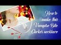 How to make this Vampire Bite choker Necklace | Simple