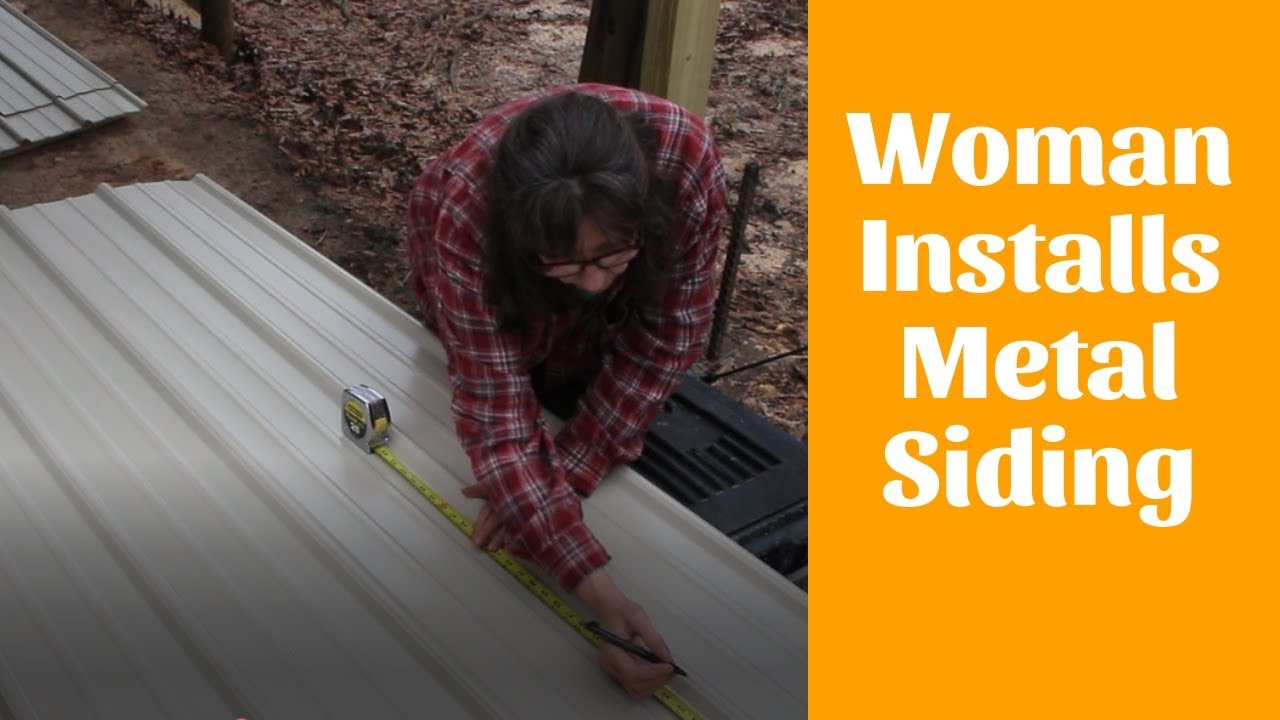 Woman Installing Metal Siding YouTube