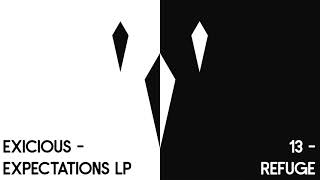 Exicious - Refuge (Track 13 - Expectations LP)