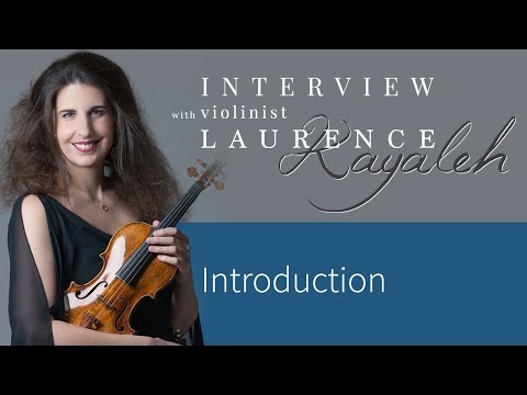 Interview with violinist Laurence Kayaleh - #1 | ヴァイオリニスト、ロロンス·カヤレイへのインタビュー - #1