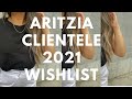 Aritzia Clientele 2021| Wish List!