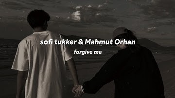 sofi tukker & Mahmut Orhan _ forgive me