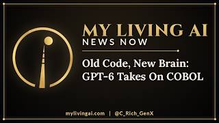 Video: Old Code, New Brain: GPT-6 Takes On COBOL
