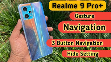 Realme 9 pro plus back button, How to change navigation bar in Realme 9 pro, navigation bar