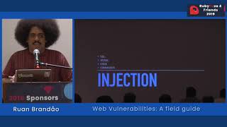 Rubyfuza 2019 Ruan Brandao - Web Vulnerabilities A Field Guide
