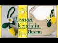 Lemon Keychain Charm     @crochetandcopy