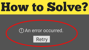 How To Fix Error Occurred Problem On Youtube Android Mobile 2020