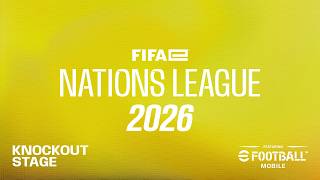 LIVE! FIFAe Nations League 2026 ft. eFootball Mobile - Week 1 – Knockout Stage