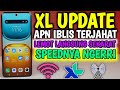 APN XL Tercepat Paling Stabil LEMOT KETAR-KETIR Speednya Merinding