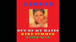 Dionne Out Of My Hands (Kike Summer Disco Mix)