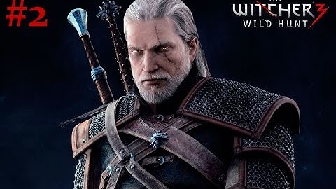 The Witcher 3: Wild Hunt - Walkthrough Part 2 {Full 1080p HD}