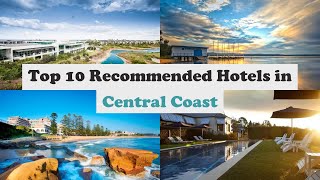 Top 10 Recommended Hotels In Central Coast | Best Hotels In Central Coast