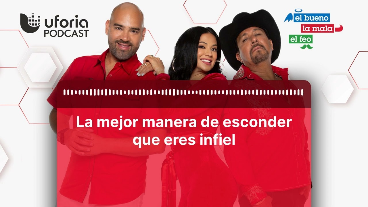 La mejor manera de esconder que eres infiel | El Bueno, la Mala y el Feo