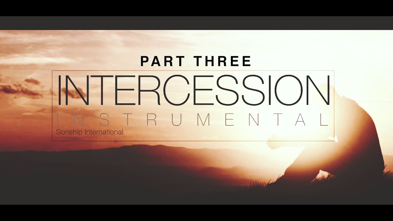 PROPHETIC INTERCESSION INSTRUMENTAL - PART 3