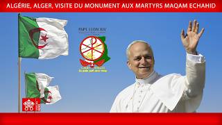 Algérie, Alger, visite du Monument aux Martyrs Maqam Echahid, 13 avril 2026 – Pape Léon XIV