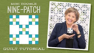 Make a "Mini Double Nine-Patch" Quilt with Jenny Doan of Missouri Star