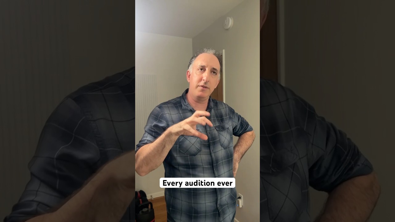 Every audition ever 
