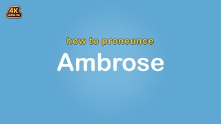 how to pronounce Ambrose 【Name】
