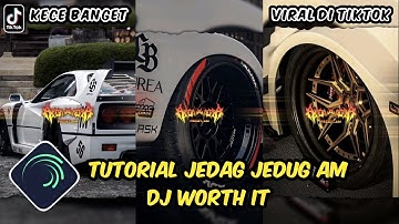 Tutorial Jedag Jedug Alight Motion DJ Worth It