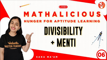 Divisibility with Menti 06 | Mathalicious- Hunger for Aptitude Learning | Class 6 Maths | Vedantu