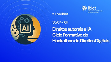 Direitos autorais e IA - Ciclo Formativo do Hackathon de Direitos Digitais