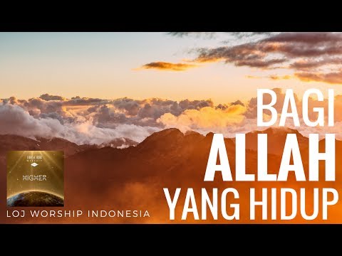 Bagi Allah Yang Hidup - LOJ Worship Indonesia
