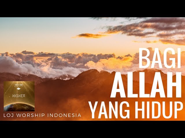 LOJ Worship - Bagi Allah Yang Hidup