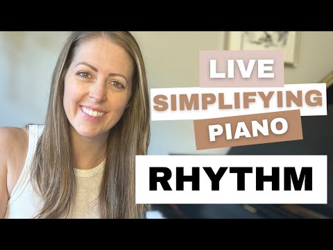Simplifying Piano LIVE | Rhythm - With a FREE PDF!