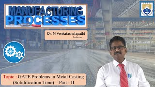 GATE Problems in Metal Casting (Solidification Time) โ Part - II by Dr. N Venkatachalapathi