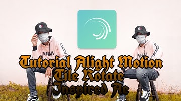 Tutorial Alight Motion Tile Rotate Inspired Ae