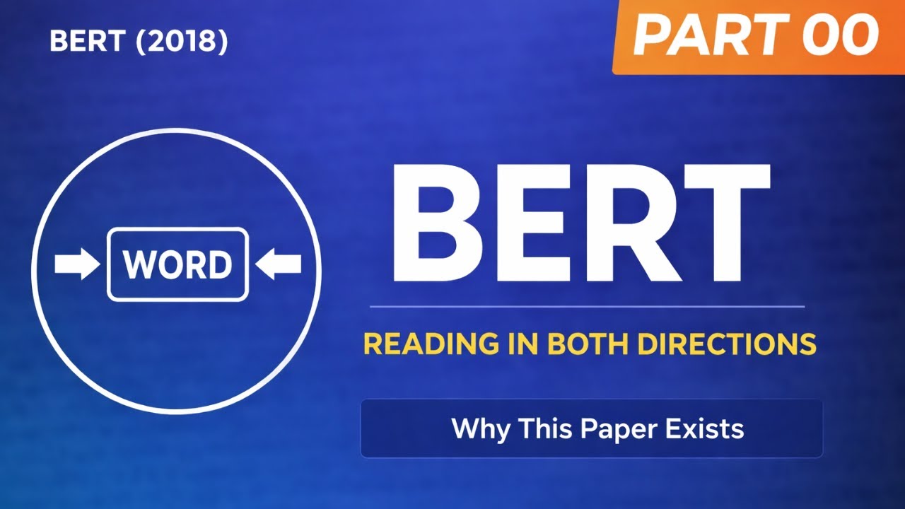 BERT Explained Simply – Part 00 – Why This Paper Exists - YouTube
