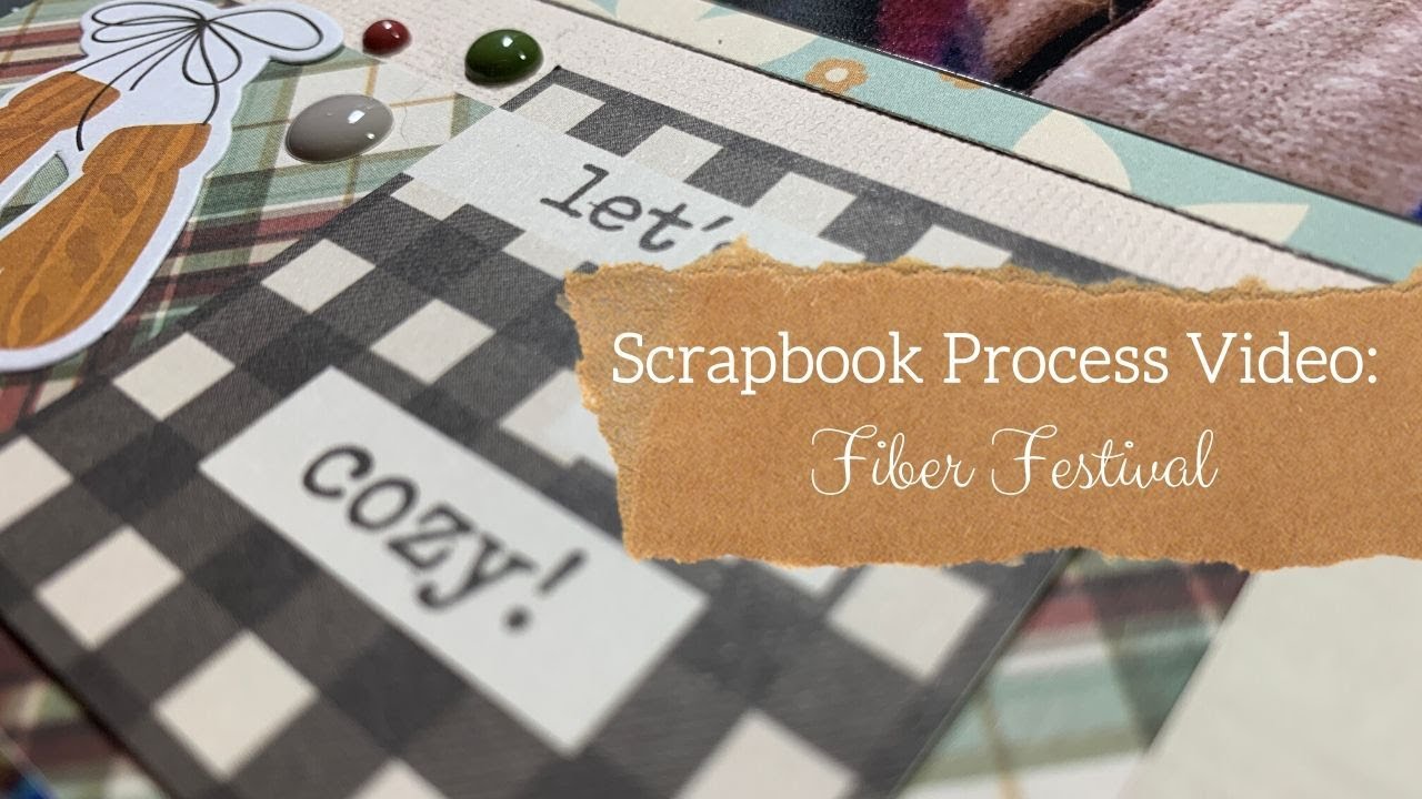 Scrapbooking Process Video: New England Fiber Festival