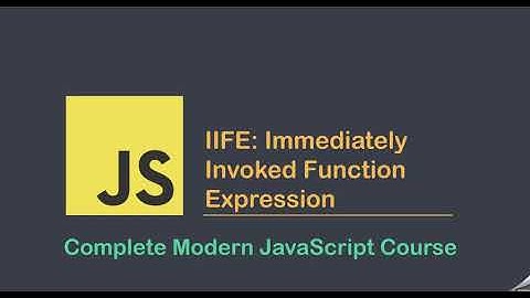 IIFE: Immediately Invoked Function Expression