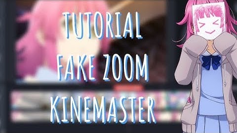 Tutorial Fake Zoom In KineMaster