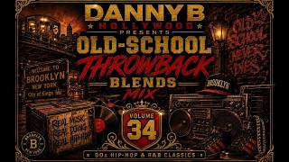 Danny B Hollywood  OLDSCHOOL THROWBACK BLENDS MIX VOL 34