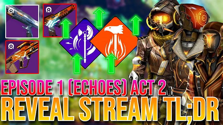 Destiny 2: Echoes Act 2 Livestream TL;DR ,New Weapons, Artifact Preview And More