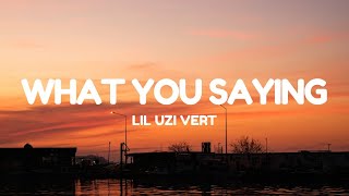 Download Lagu Lil Uzi Vert - What You Saying (Lyrics) MP3