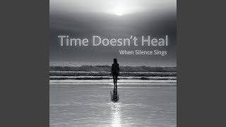 Time Doesn’t Heal