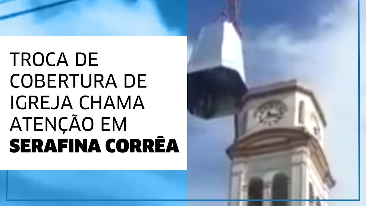Troca de cobertura de igreja chama atenção em Serafina Corrêa