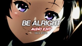 Be Alright - Dean Lewis (I know you love her but it's over mate) [audio edit]