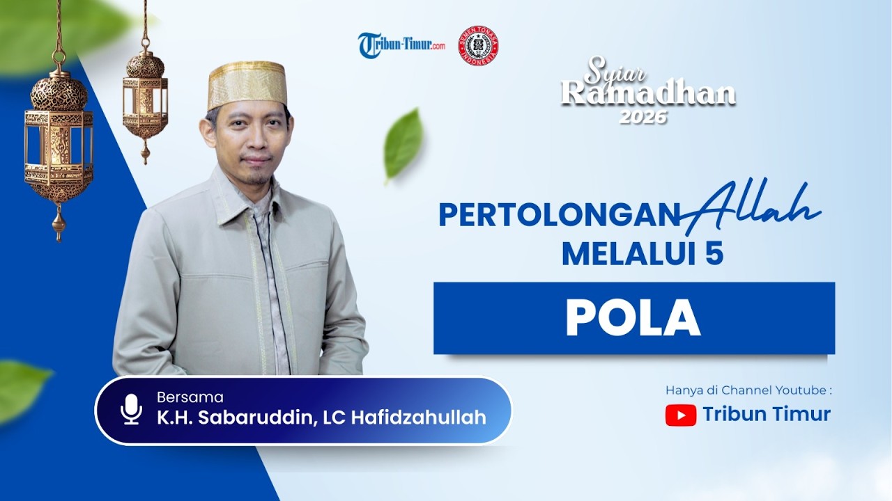 Syiar Ramadhan Eps 19: Pertolongan Allah Melalui 5 Pola
