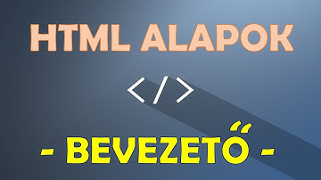 HTML PROGRAMOZÁS – BEVEZETŐ