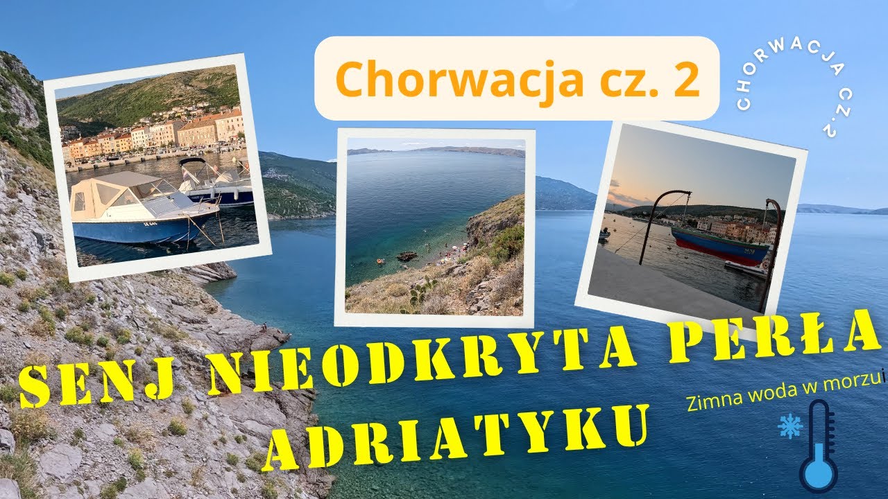 Chorwacja cz.2 . Senj - nieodkryta perła Adriatyku, plaża z krystaliczną wodą, twierdza Nehaj.
