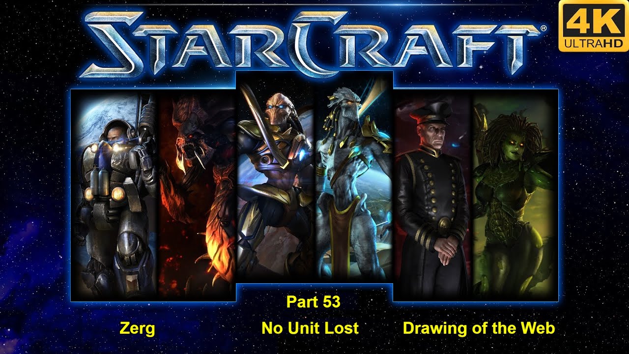 Starcraft 1: Remastered - 4K60FPS - No Unit Lost - Part 53 - Drawing of the Web