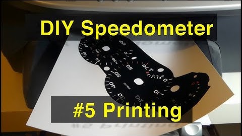 5. How to print your own (DIY) speedometer (instrument cluster) - Printing