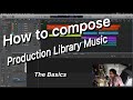 How to compose Production Library Music: The Basics - JGE MUSIC