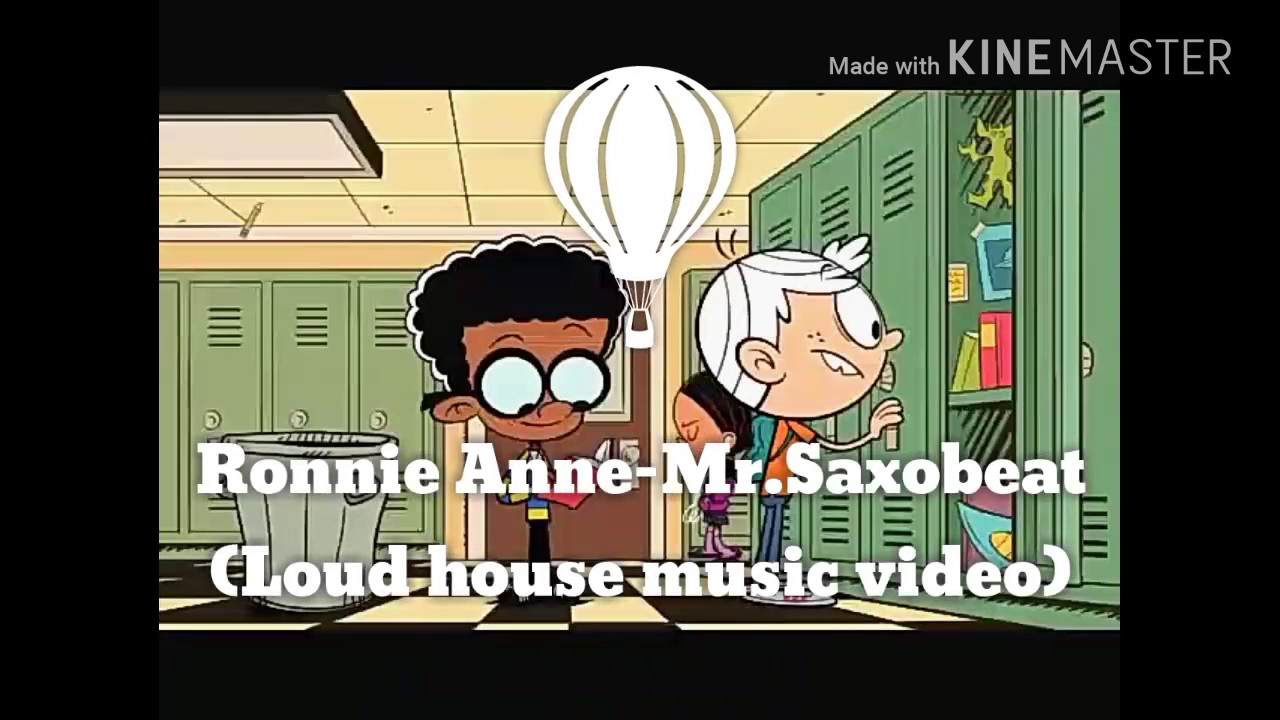 Ronnie Anne-Mr.Saxobeat (Loud house music video) 100 sub. Special