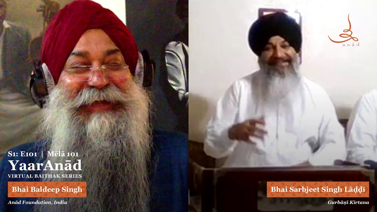 YaarAnād Virtual Baiṭhak Series Mēlā S1: E101 with Bhai Sarabjeet Singh Laḍḍi