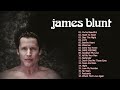 James Blunt Greatest Hits Full Album 2021