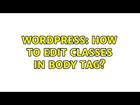 Wordpress: How to edit classes in body tag?